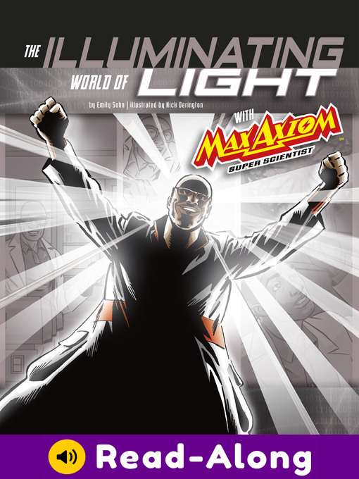 Title details for The Illuminating World of Light with Max Axiom, Super Scientist by Emily Sohn - Available